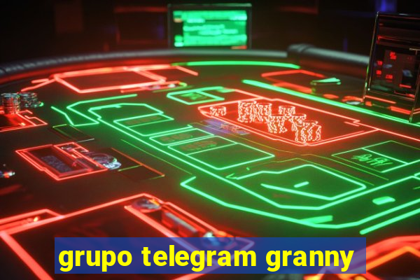 grupo telegram granny